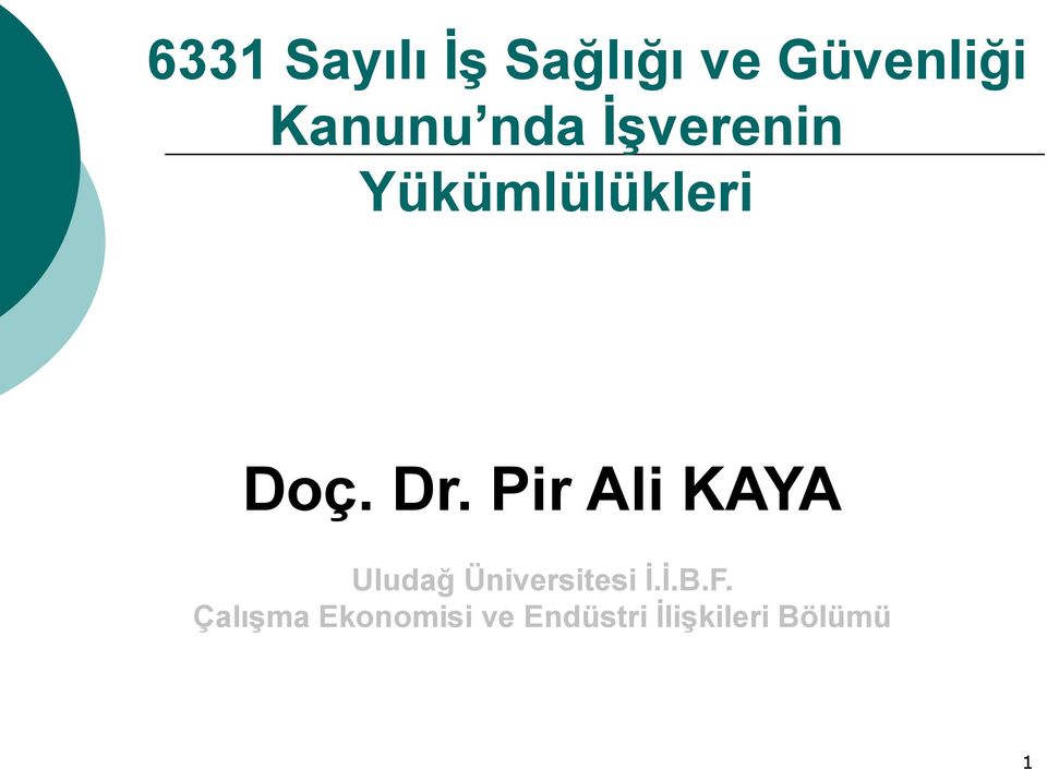 Pir Ali KAYA Uludağ Üniversitesi İ.İ.B.F.