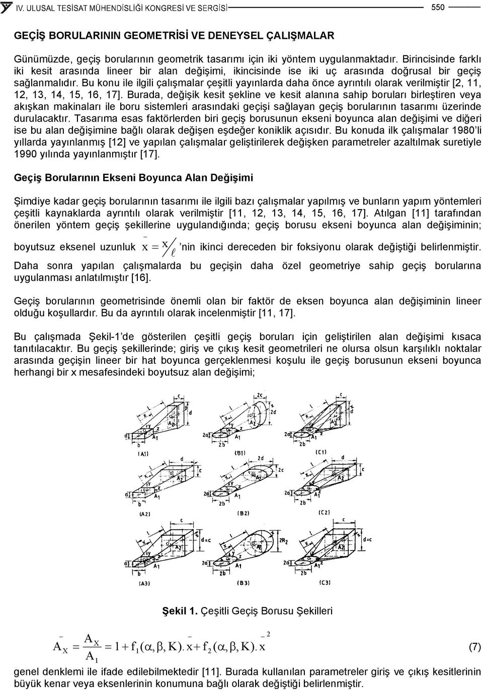 Bu konu le lgl çalışmalar çeştl yayınlarda daha önce ayrıntılı olarak verlmştr [,,, 3, 4, 5, 6, 7].