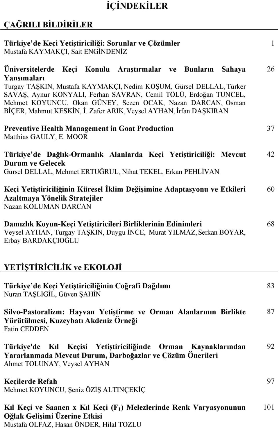 KESK N,. Zafer ARIK, Veysel AYHAN, rfan DA KIRAN Preventive Health Management in Goat Production Matthias GAULY, E.