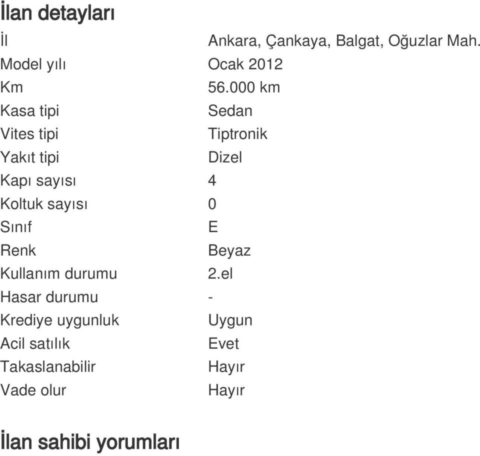 000 km Kasa tipi Sedan Vites tipi Tiptronik Yakıt tipi Dizel Kapı sayısı 4 Koltuk