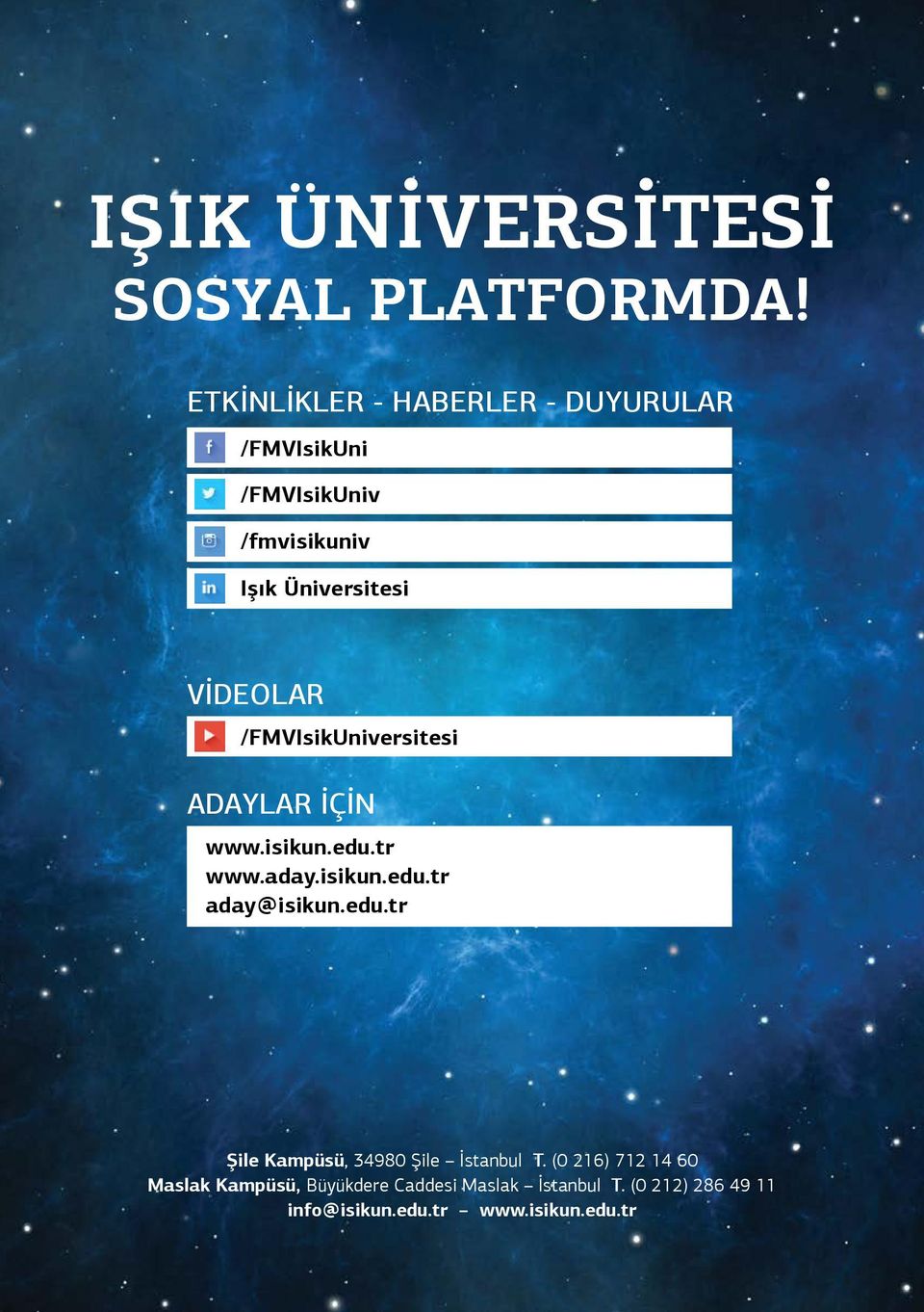 VİDEOLAR /FMVIsikUniversitesi ADAYLAR İÇİN www.isikun.edu.tr www.aday.isikun.edu.tr aday@isikun.