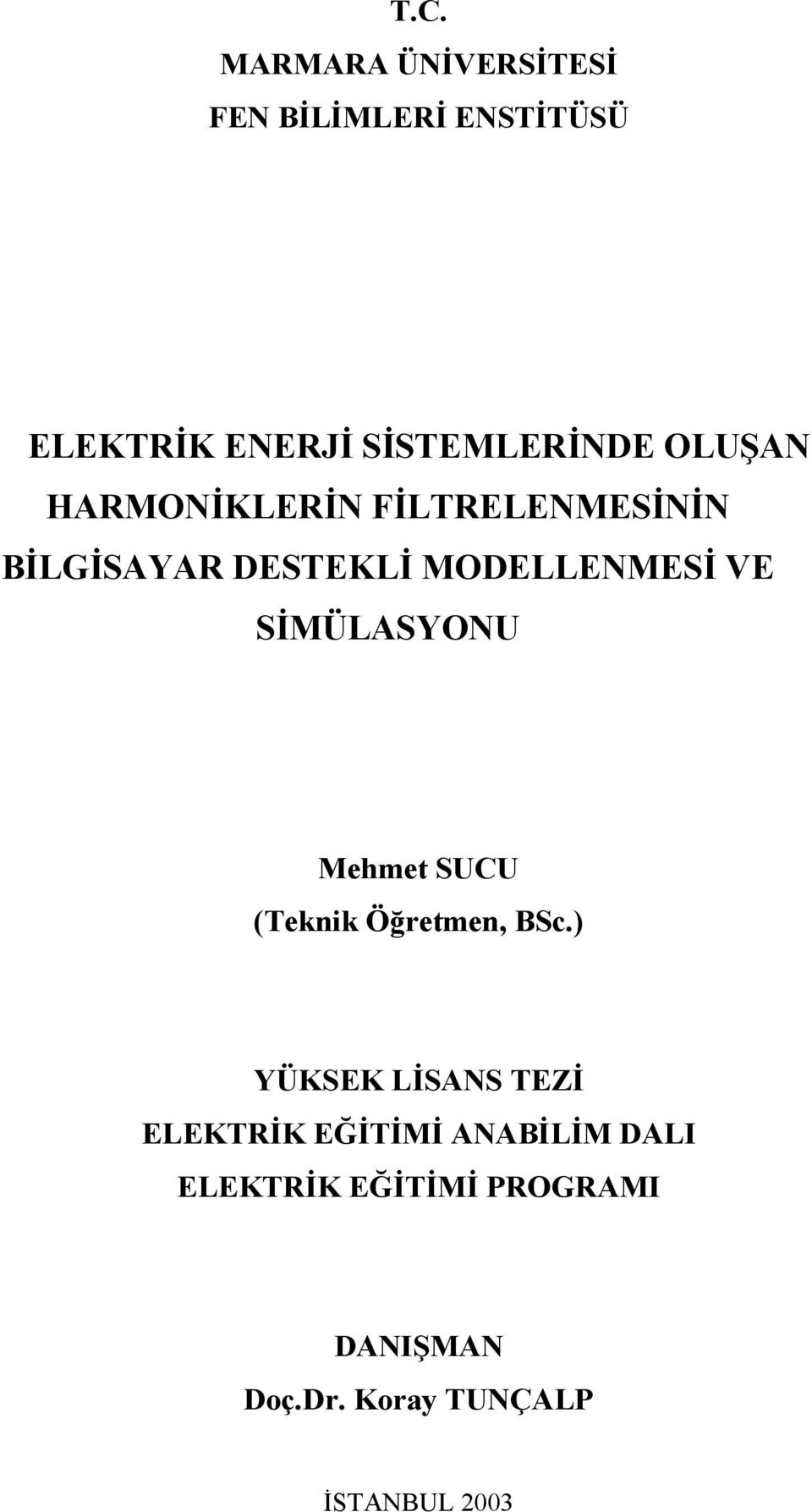 SİMÜLASYONU Mehmet SUCU (Teknik Öğretmen, BSc.