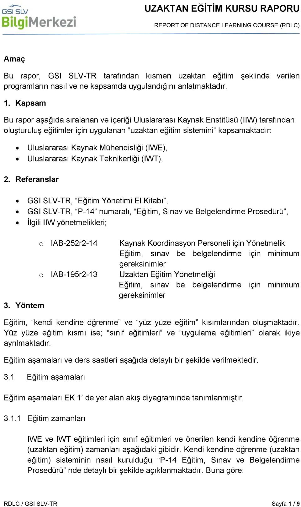 Mühendisliği (), Uluslararası Kaynak Teknikerliği (IWT), 2.