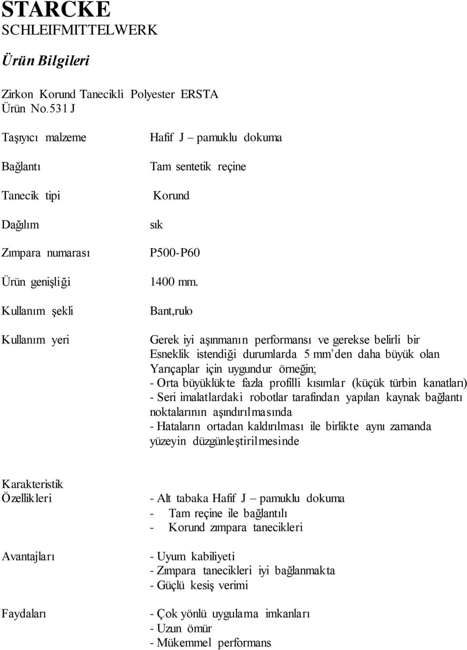 kısımlar (küçük türbin kanatları) - Seri imalatlardaki robotlar tarafından yapılan kaynak bağlantı noktalarının aşındırılmasında - Hataların ortadan kaldırılması ile birlikte aynı zamanda