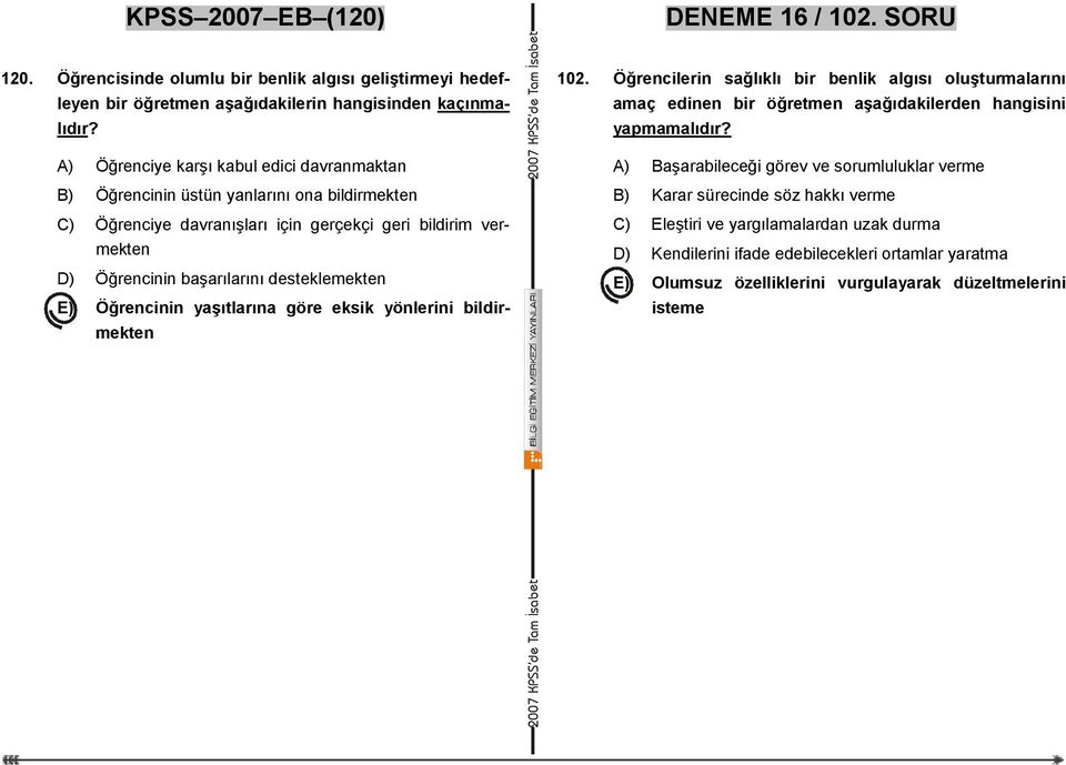 desteklemekten E) Öğrencinin yaşıtlarına göre eksik yönlerini bildirmekten 102.