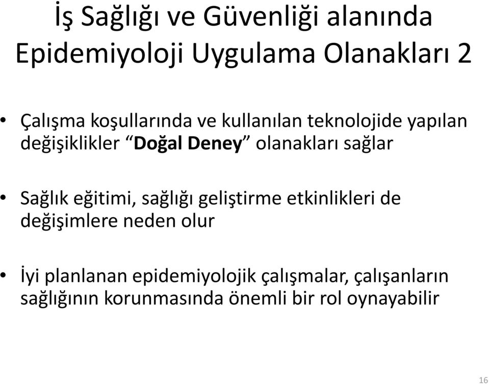 sağlar Sağlık eğitimi, sağlığı geliştirme etkinlikleri de değişimlere neden olur İyi