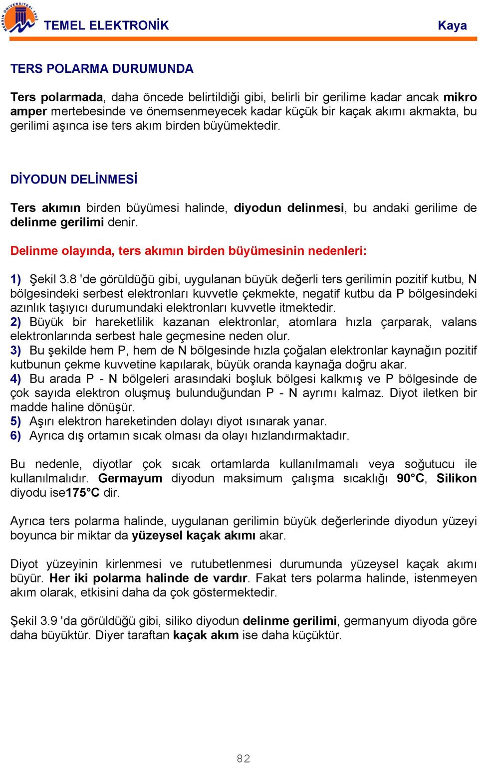 Delinme olayında, ters akımın birden büyümesinin nedenleri: 1) Şekil 3.