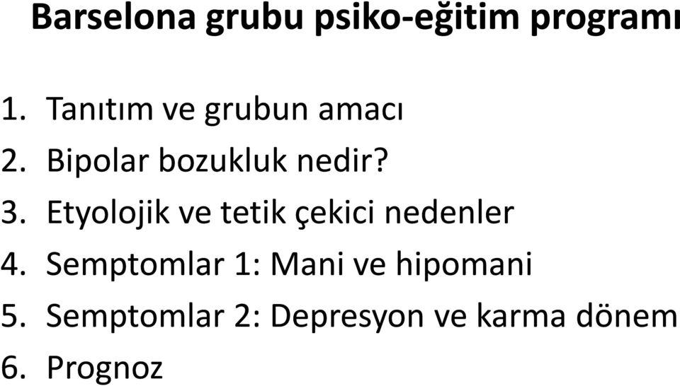 Etyolojik ve tetik çekici nedenler 4.