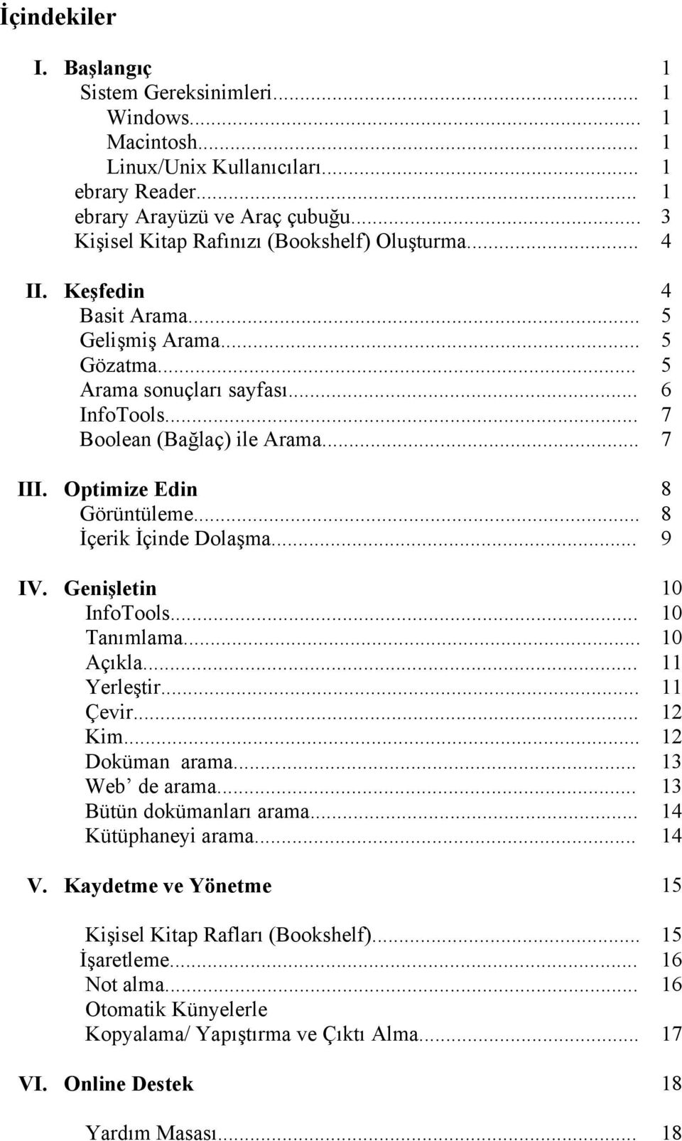 Genişletin InfoTools... Tanımlama... Açıkla... Yerleştir... Çevir... Kim... Doküman arama... Web de arama... Bütün dokümanları arama... Kütüphaneyi arama... V.