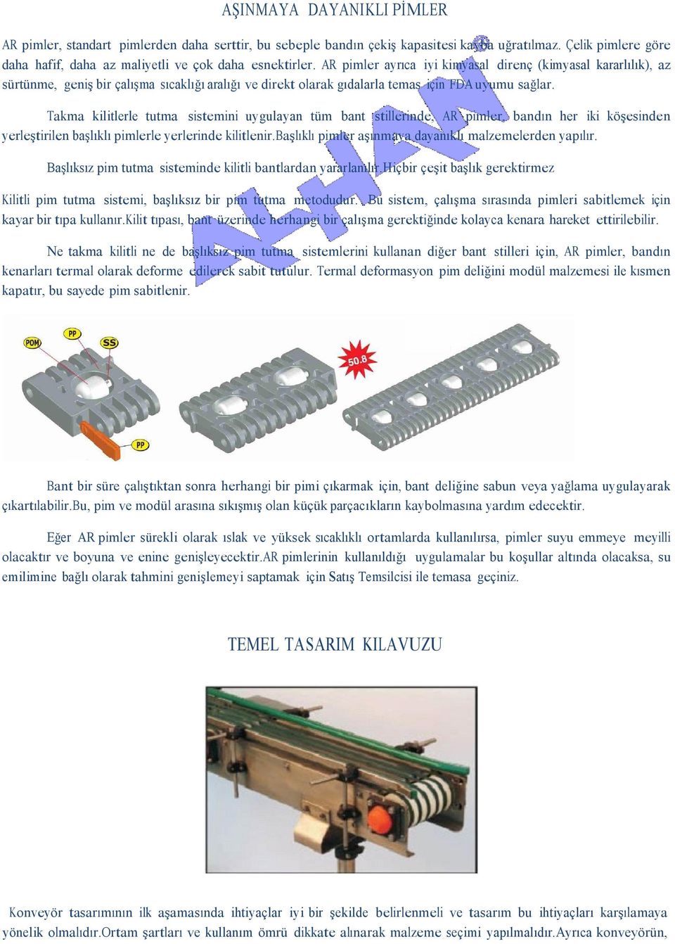 Takma kilitlerle tutma sistemini uygulayan tüm bant stillerinde, AR pimler, bandın her iki köşesinden yerleştirilen başlıklı pimlerle yerlerinde kilitlenir.