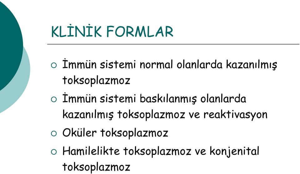 olanlarda kazanılmış toksoplazmoz ve reaktivasyon