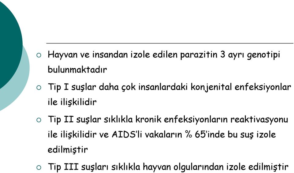 sıklıkla kronik enfeksiyonların reaktivasyonu ile ilişkilidir ve AIDS li vakaların %