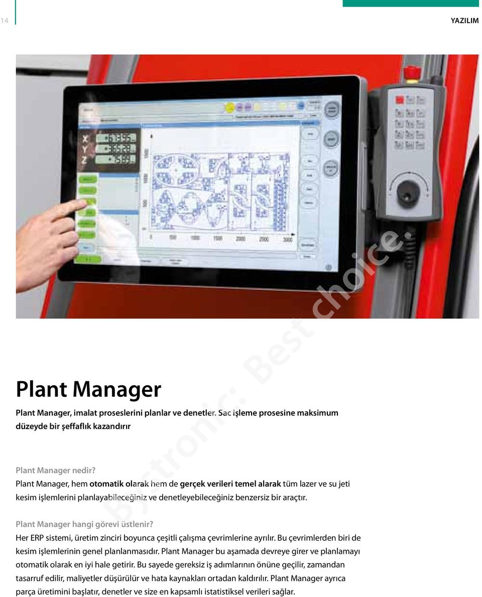 Plant Manager hangi görevi üstlenir? Her ERP sistemi, üretim zinciri boyunca çeşitli çalışma çevrimlerine ayrılır. Bu çevrimlerden biri de kesim işlemlerinin genel planlanmasıdır.