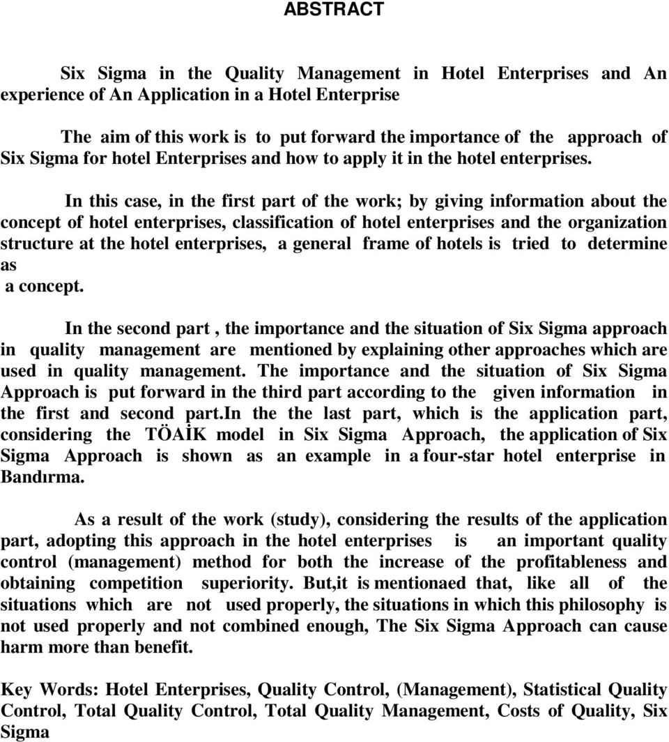 In this case, in the first part of the work; by giving information about the concept of hotel enterprises, classification of hotel enterprises and the organization structure at the hotel enterprises,
