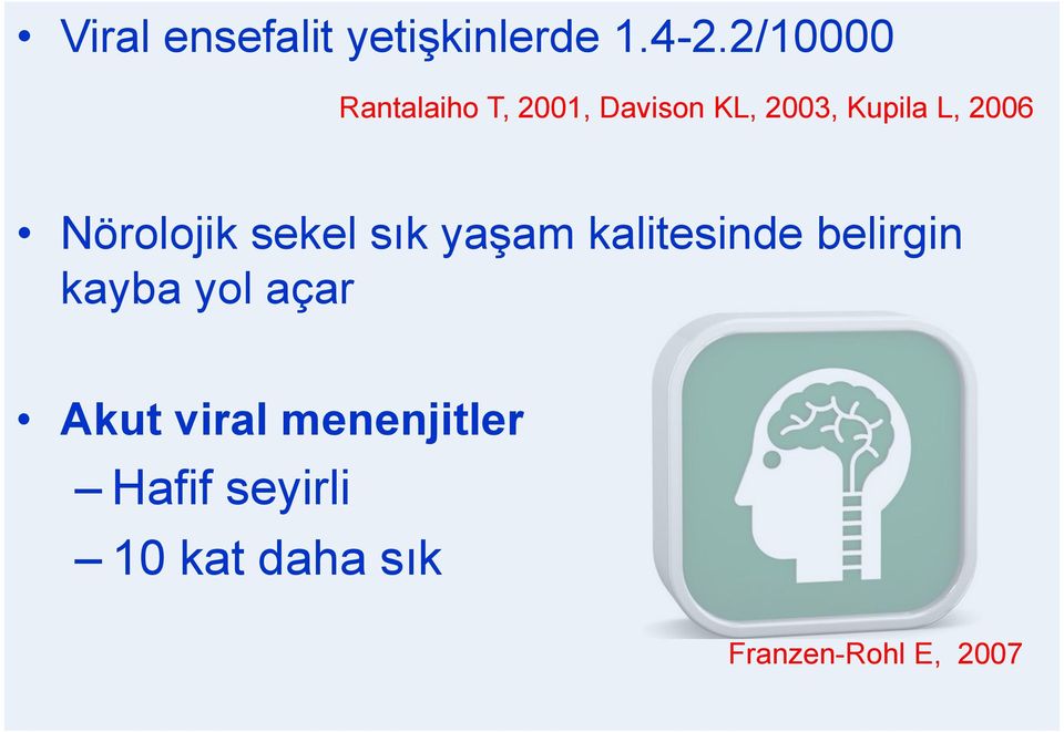 2006 Nörolojik sekel sık yaşam kalitesinde belirgin kayba