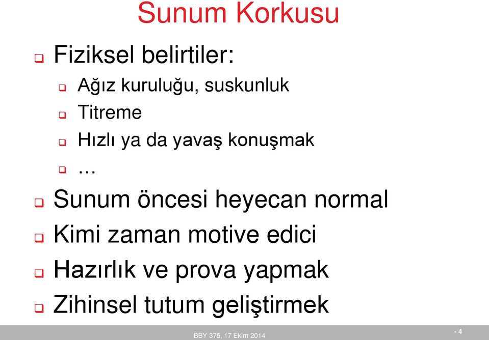 öncesi heyecan normal Kimi zaman motive edici