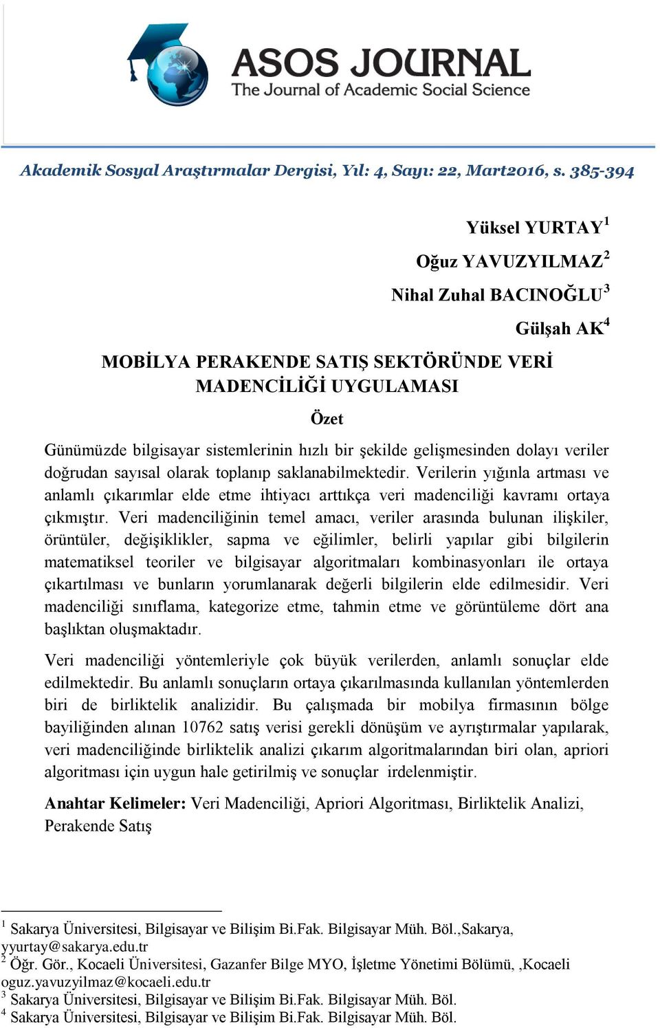 gelişmesinden dolayı veriler doğrudan sayısal olarak toplanıp saklanabilmektedir. Verilerin yığınla artması ve anlamlı çıkarımlar elde etme ihtiyacı arttıkça veri madenciliği kavramı ortaya çıkmıştır.