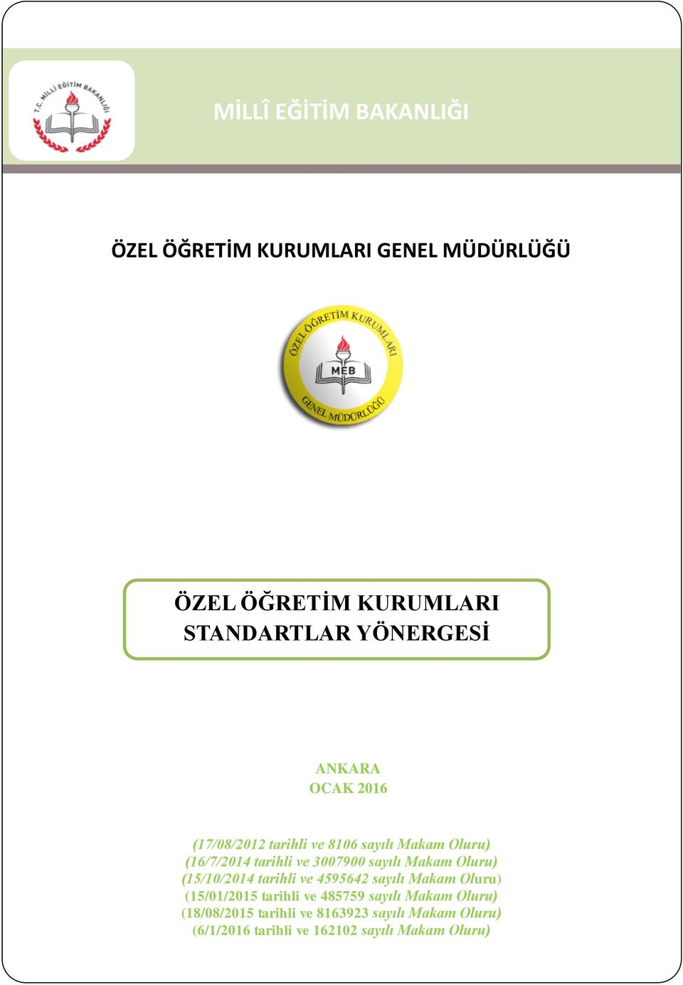 sayılı Makam Oluru) (15/10/2014 tarihli ve 4595642 sayılı Makam Oluru) (15/01/2015 tarihli ve 485759