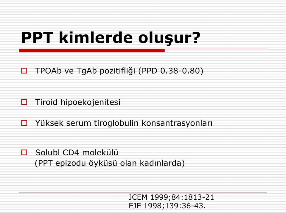 tiroglobulin konsantrasyonları Solubl CD4 molekülü (PPT