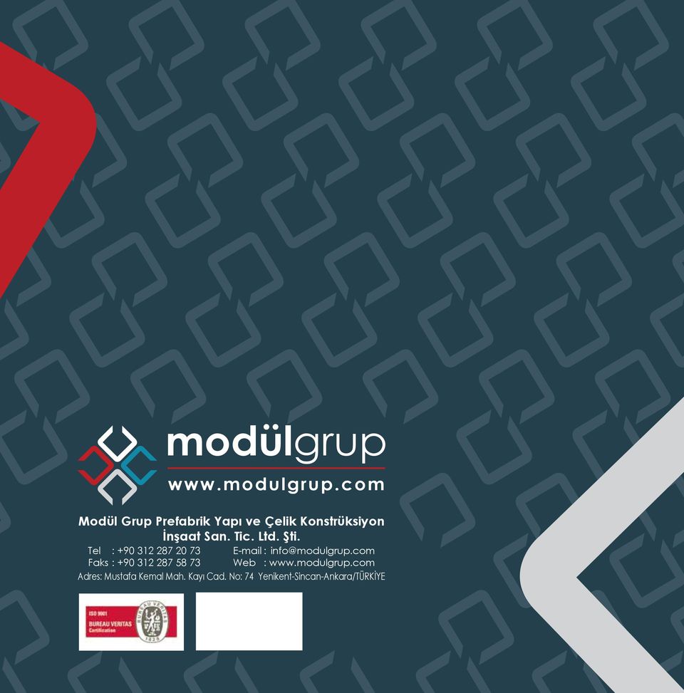 Ltd. Şti. Tel : +90 312 287 20 73 E-mail : info@modulgrup.