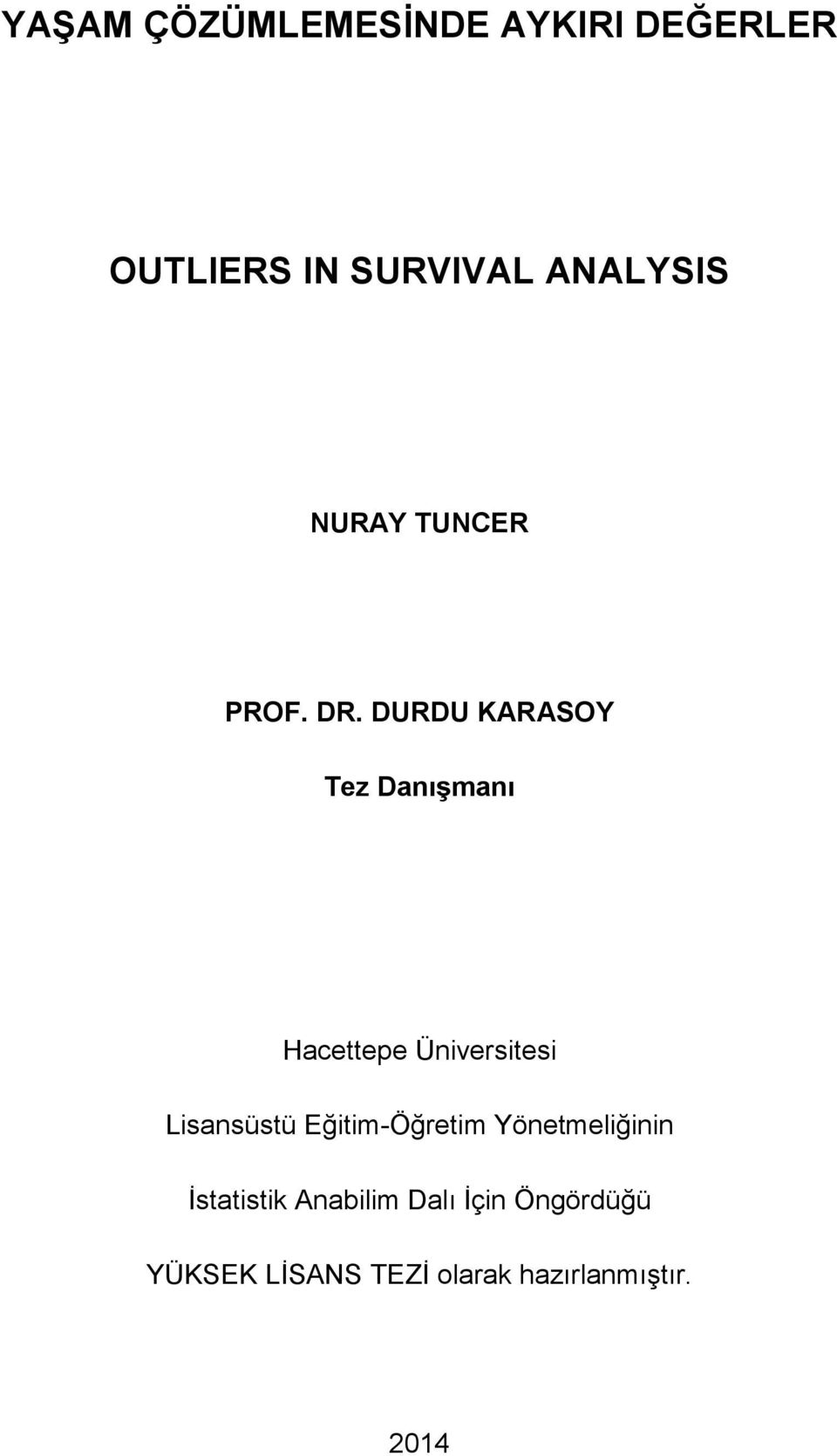 DURDU KARASOY Tez Danışmanı Hacettepe Ünverstes Lsansüstü