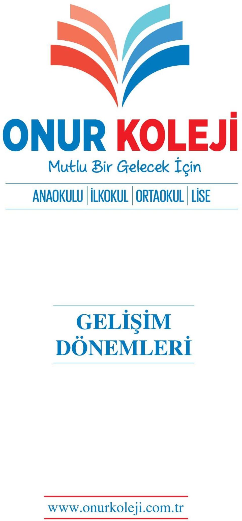 ORTAOKUL LİSE GELİŞİM