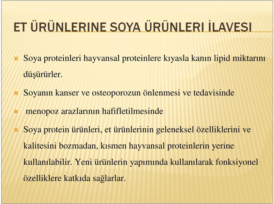 protein ürünleri, et ürünlerinin geleneksel özelliklerini ve kalitesini bozmadan, kısmen hayvansal