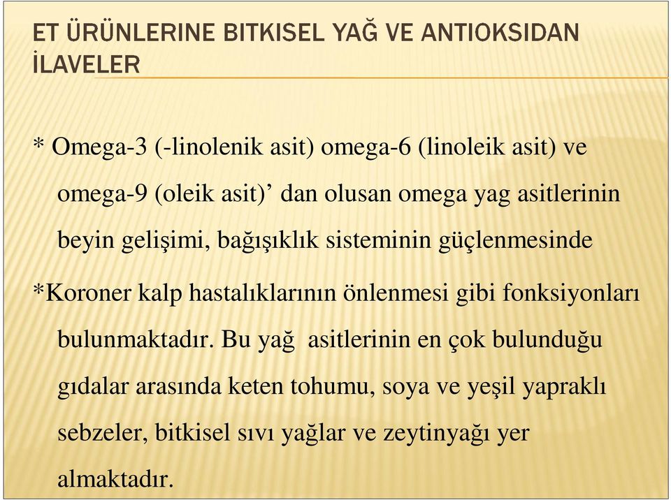 önlenmesi gibi fonksiyonları bulunmaktadır.