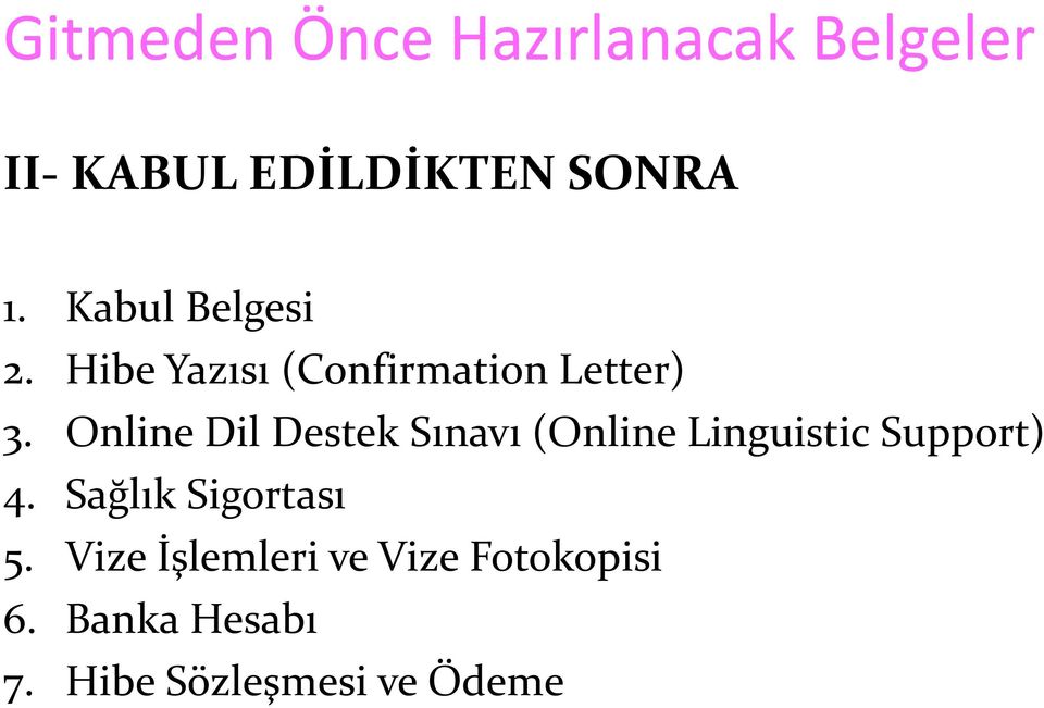 Online Dil Destek Sınavı (Online Linguistic Support) 4.