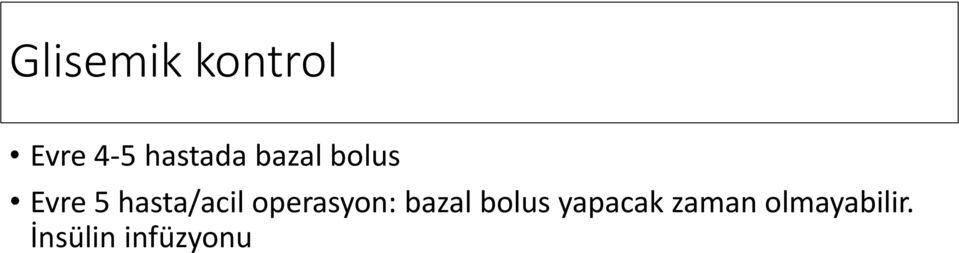 hasta/acil operasyon: bazal