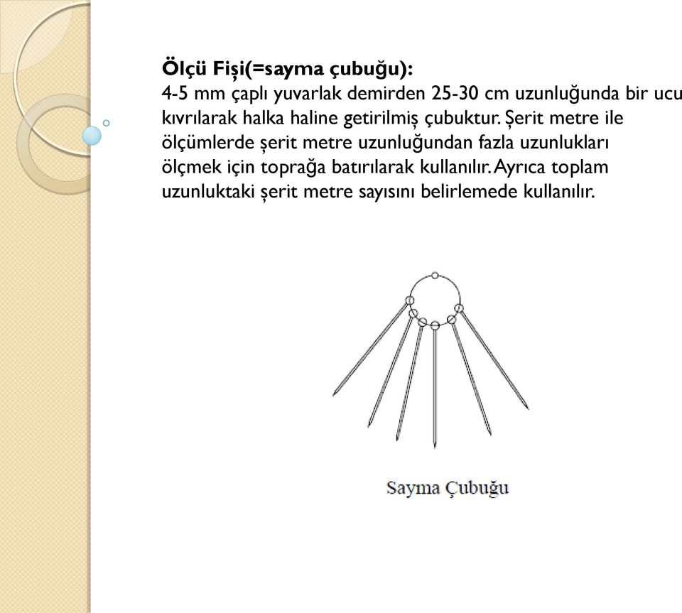 Şerit metre ile ölçümlerde şerit metre uzunluğundan fazla uzunlukları ölçmek