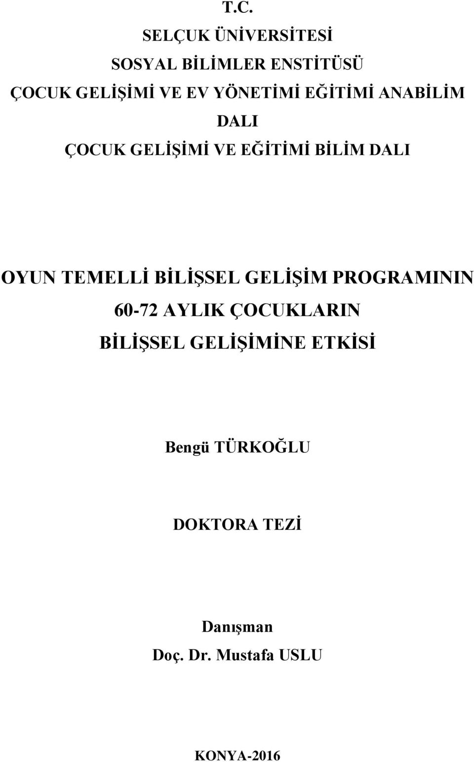 TEMELLİ BİLİŞSEL GELİŞİM PROGRAMININ 60-72 AYLIK ÇOCUKLARIN BİLİŞSEL