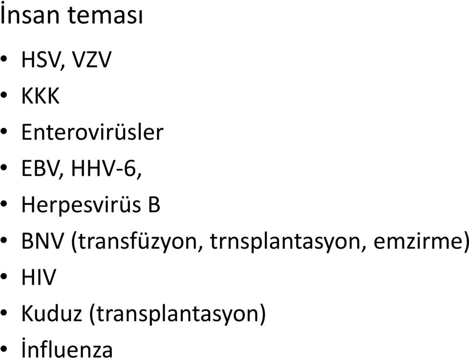 Herpesvirüs B BNV (transfüzyon,