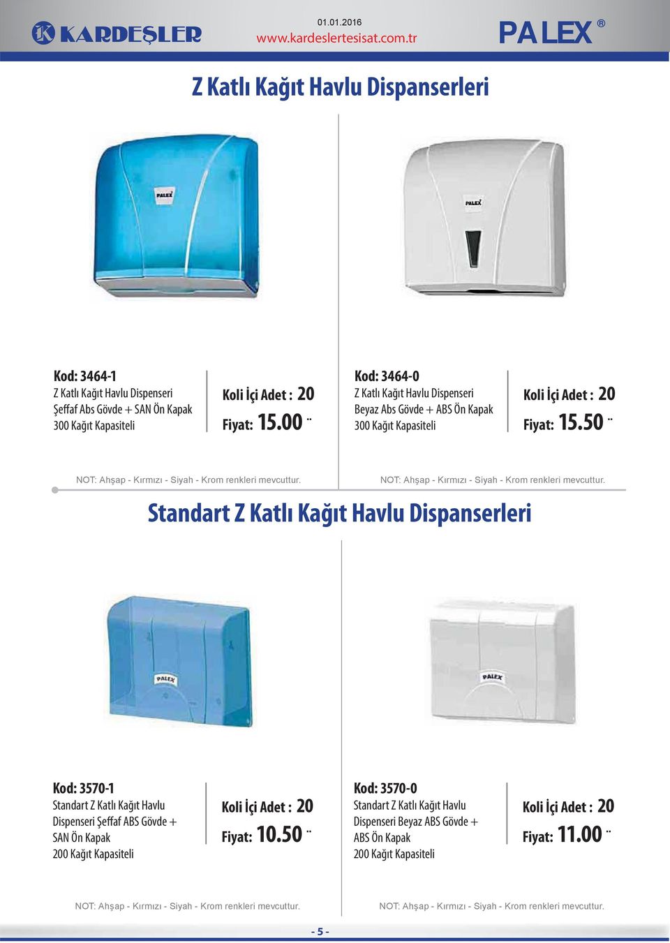 50 Standart Z Katlı Kağıt Havlu Dispanserleri Kod: 3570-1 Standart Z Katlı Kağıt Havlu Dispenseri Şeffaf ABS Gövde + SAN Ön Kapak