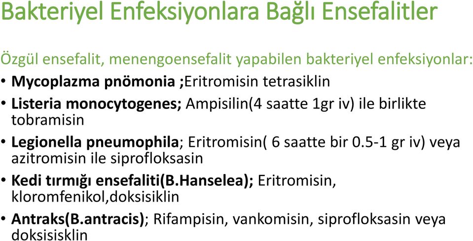 Legionella pneumophila; Eritromisin( 6 saatte bir 0.