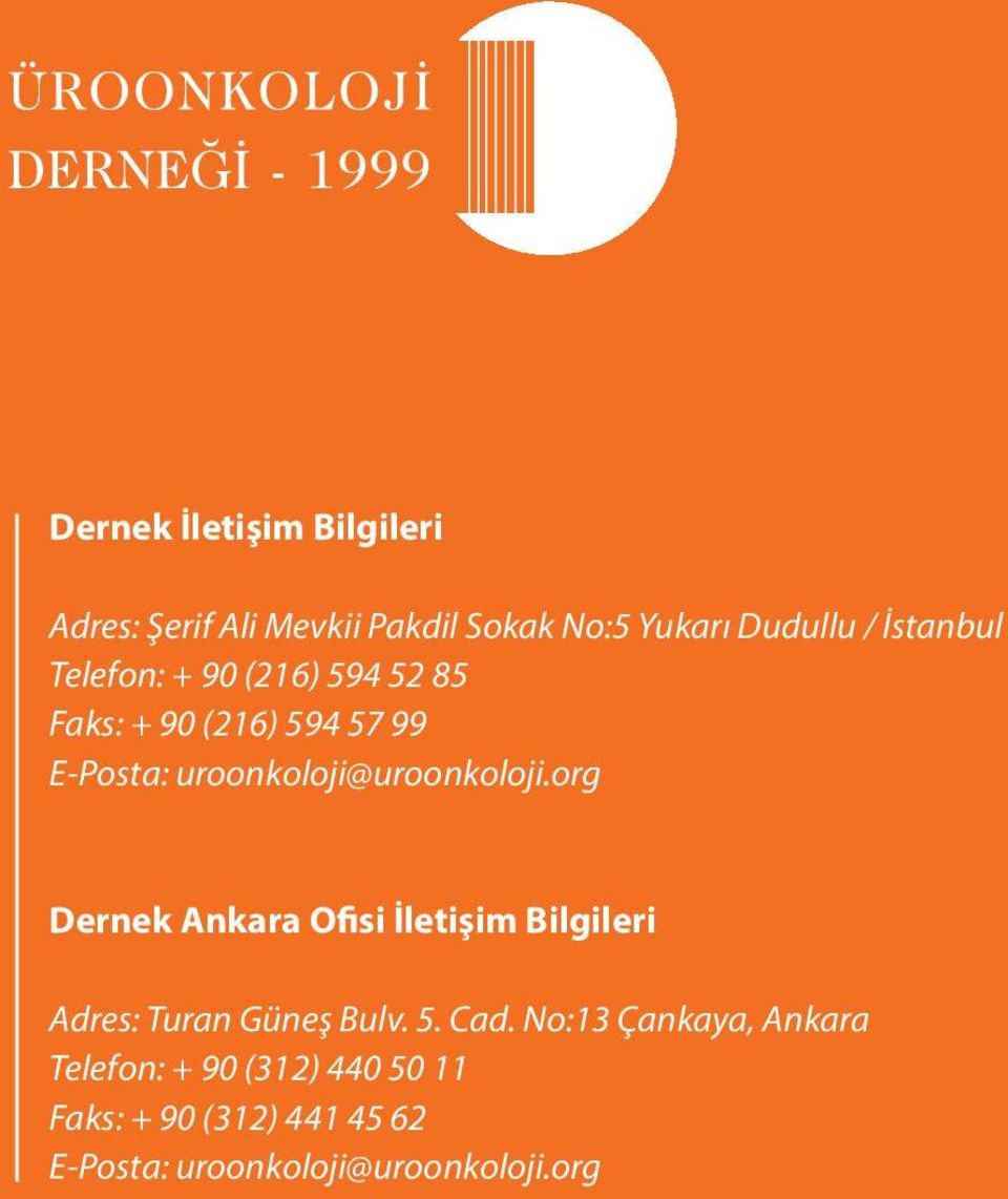 org Dernek Ankara Ofisi İletişim Bilgileri Adres: Turan Güneş Bulv. 5. Cad.