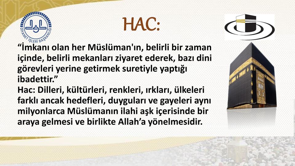 Hac: Dilleri, kültürleri, renkleri, ırkları, ülkeleri farklı ancak hedefleri, duyguları