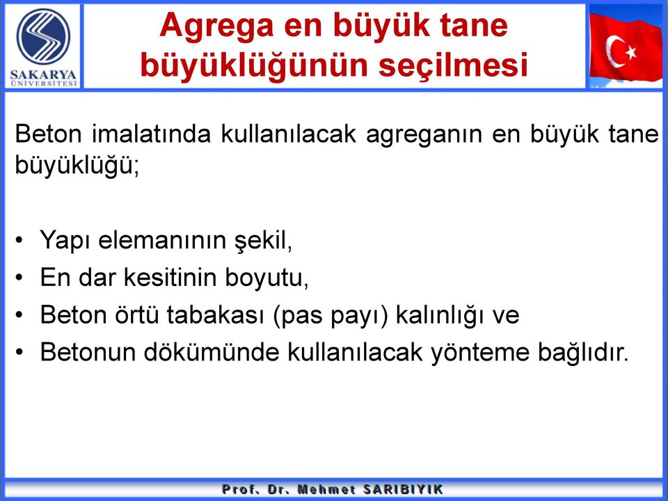 elemanının şekil, En dar kesitinin boyutu, Beton örtü tabakası