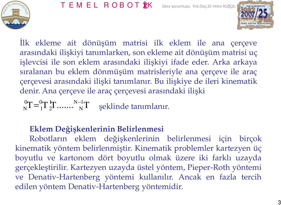 .. N ende tanman. Eem Deenenn Beenme Robotan eem deenenn beenme çn bço nemat yöntem beenmt.