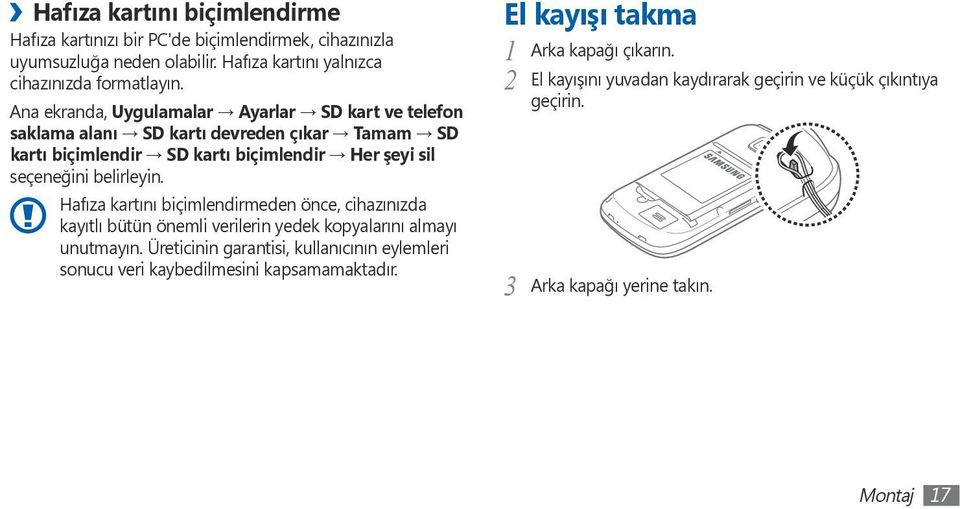 belirleyin. Hafıza kartını biçimlendirmeden önce, cihazınızda kayıtlı bütün önemli verilerin yedek kopyalarını almayı unutmayın.