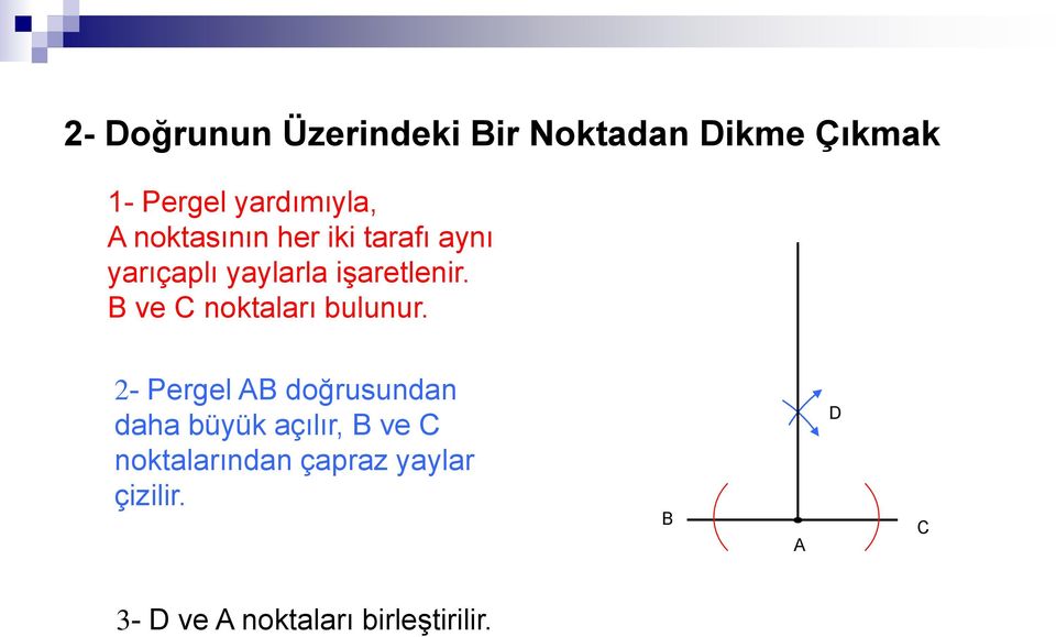 B ve C noktaları bulunur.