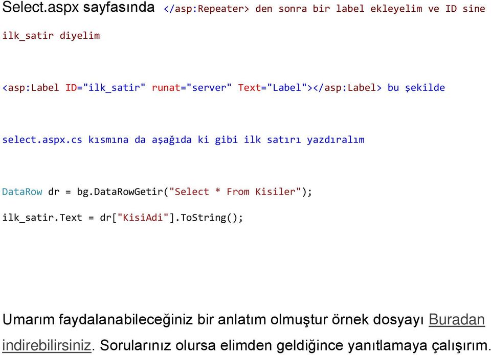 runat="server" Text="Label"></asp:Label> bu şekilde select.aspx.