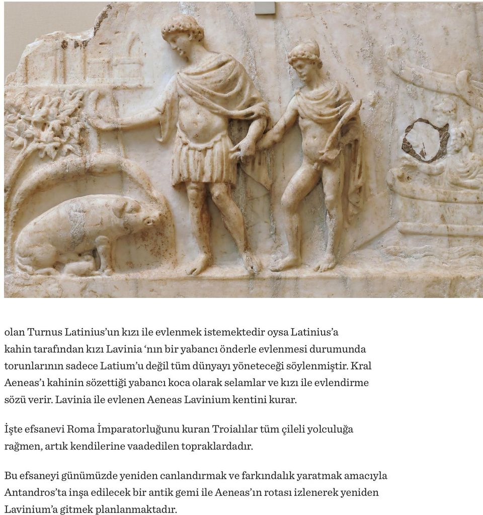 Lavinia ile evlenen Aeneas Lavinium kentini kurar.