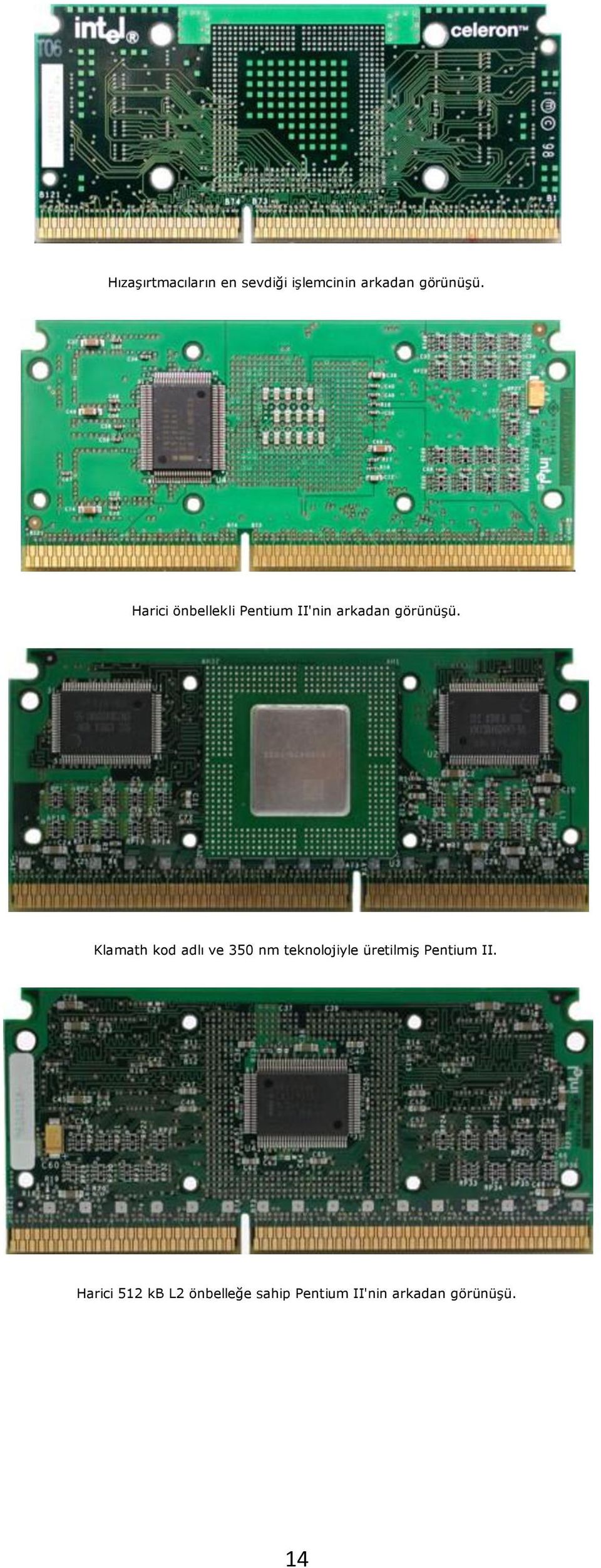 Klamath kod adlı ve 350 nm teknolojiyle üretilmiş Pentium