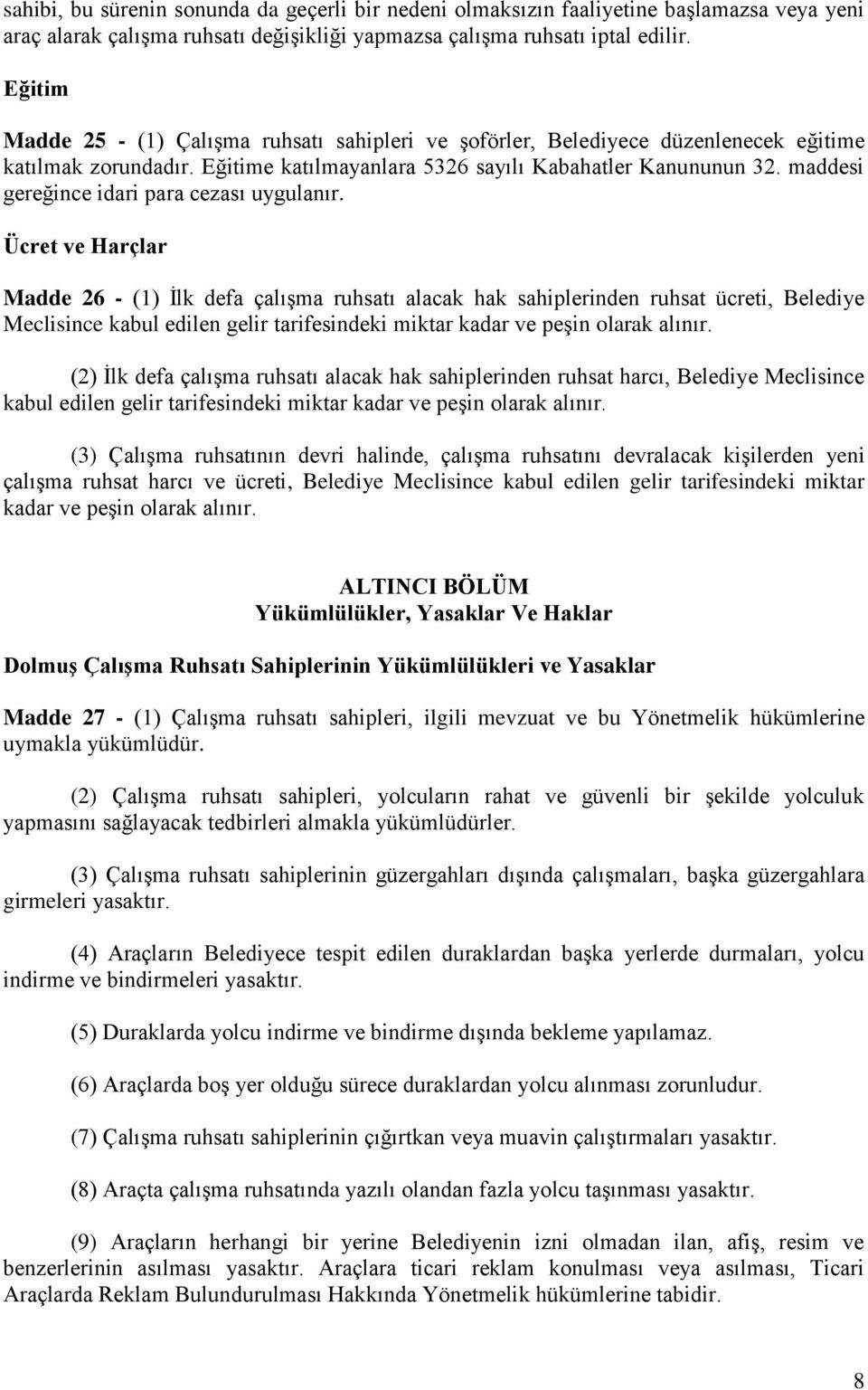 maddesi gereğince idari para cezası uygulanır.