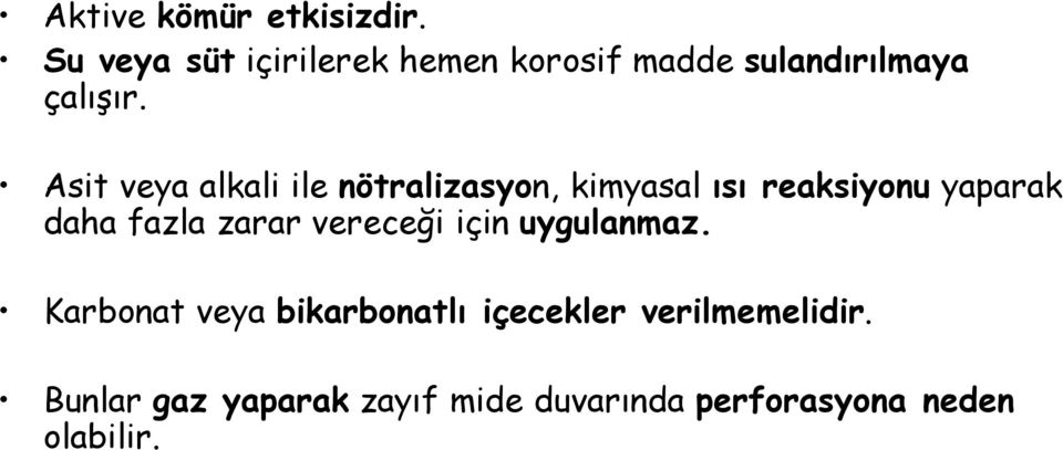 Asit veya alkali ile nötralizasyon, kimyasal ısı reaksiyonu yaparak daha fazla