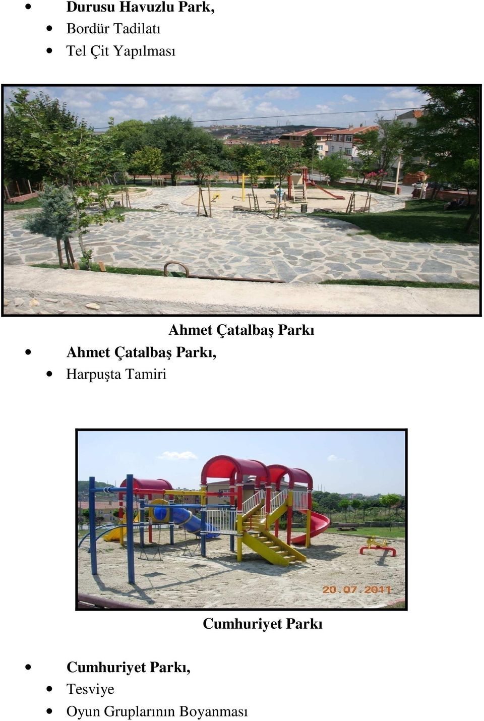 Tamiri Ahmet Çatalbaş Parkı Cumhuriyet Parkı