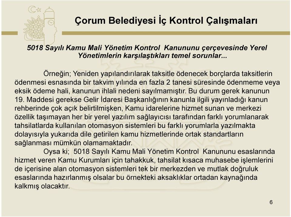 sayılmamıştır. Bu durum gerek kanunun 19.