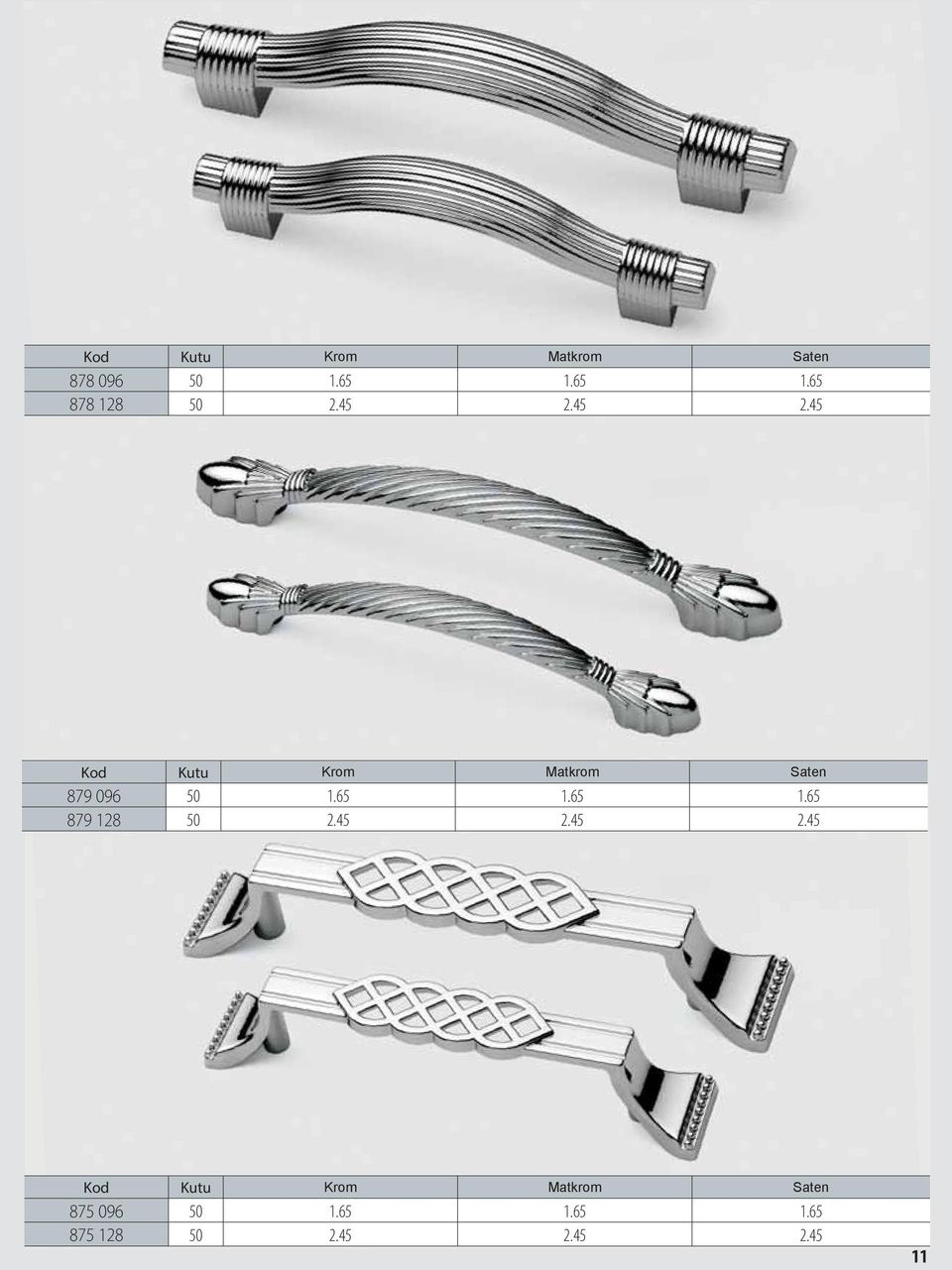 45 2.45 Kod Kutu Krom Matkrom Saten 879 096 50 1.65 1.