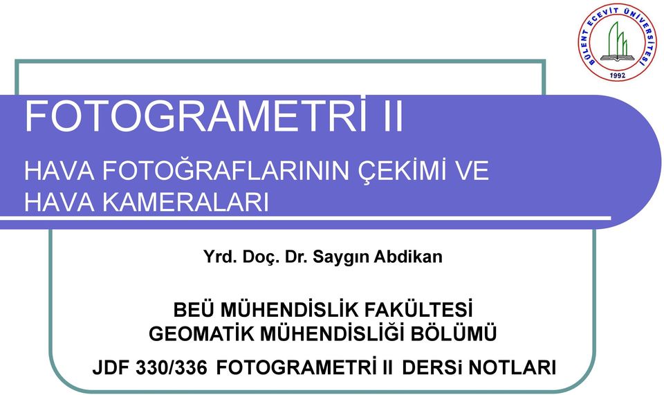 Saygın Abdikan BEÜ MÜHENDİSLİK FAKÜLTESİ